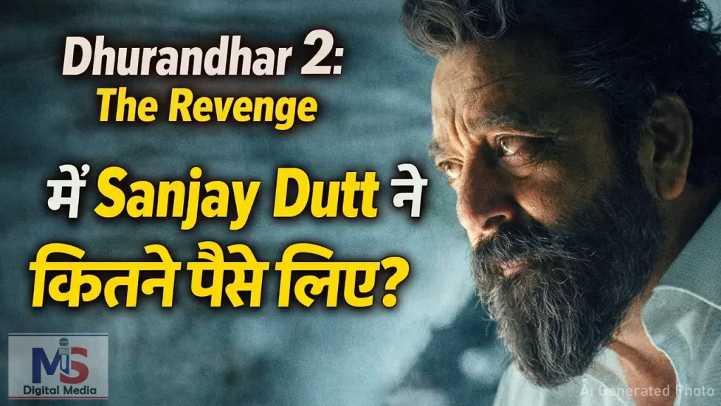 Dhurandhar 2 Me Sanjay Dutt Ki Fees Kitni Hai
